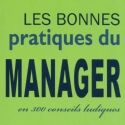 Les bonnes pratiques du manager en 300 conseils ludiques