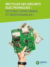 Couverture [Livre blanc] Recycler ses déchets électroniques : soyons conformes et responsables !